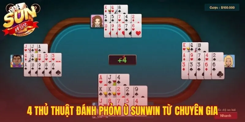 Thủ Thuật Đánh Phỏm Ù SUNWIN - 4 Kỹ Thuật Từ Cao Thủ 3 Bốn phương pháp làm chủ ván đấu bằng tư duy chiến lược