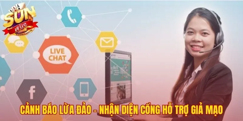 Liên hệ SUNWIN 3 Dấu hiệu nhận biết các kênh hỗ trợ SUNWIN giả mạo