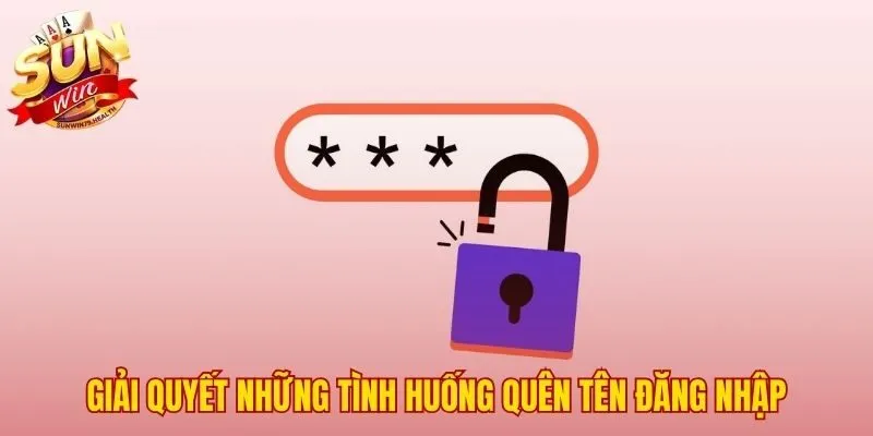 Quên Mật Khẩu SUNWIN | 2 Cách Lấy Lại Qua SĐT Và CSKH 3 Quên tên đăng nhập cần liên hệ trực tiếp đội ngũ CSKH