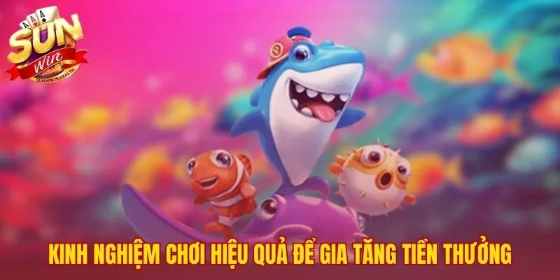 Bắn cá SUNWIN 3 Chiến thuật bắn cá SUNWIN giúp gia tăng phần thưởng